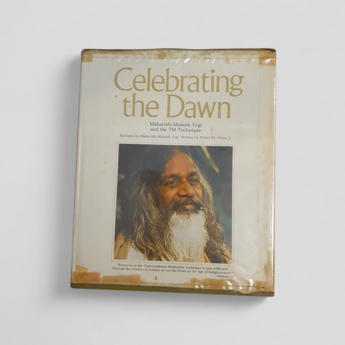 Celebrating the Dawn: Maharishi Mahesh Yogi and the TM Technique by Bob Oates - Books Worth Keeping