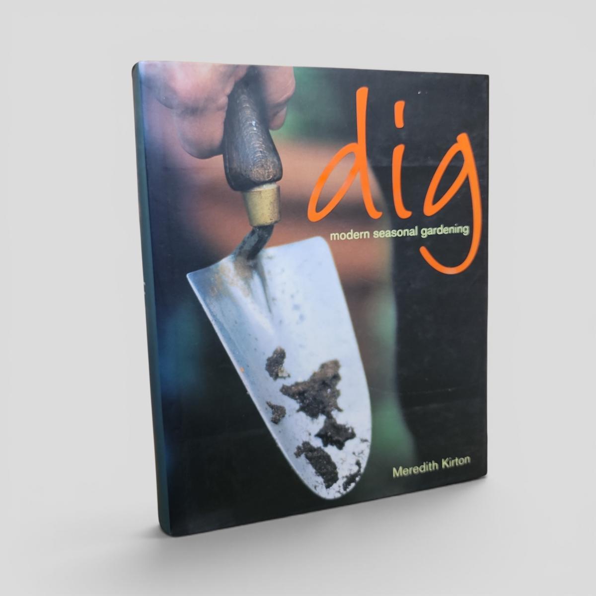 dig modern seasonal gardening by Meredith Kirton - book cover