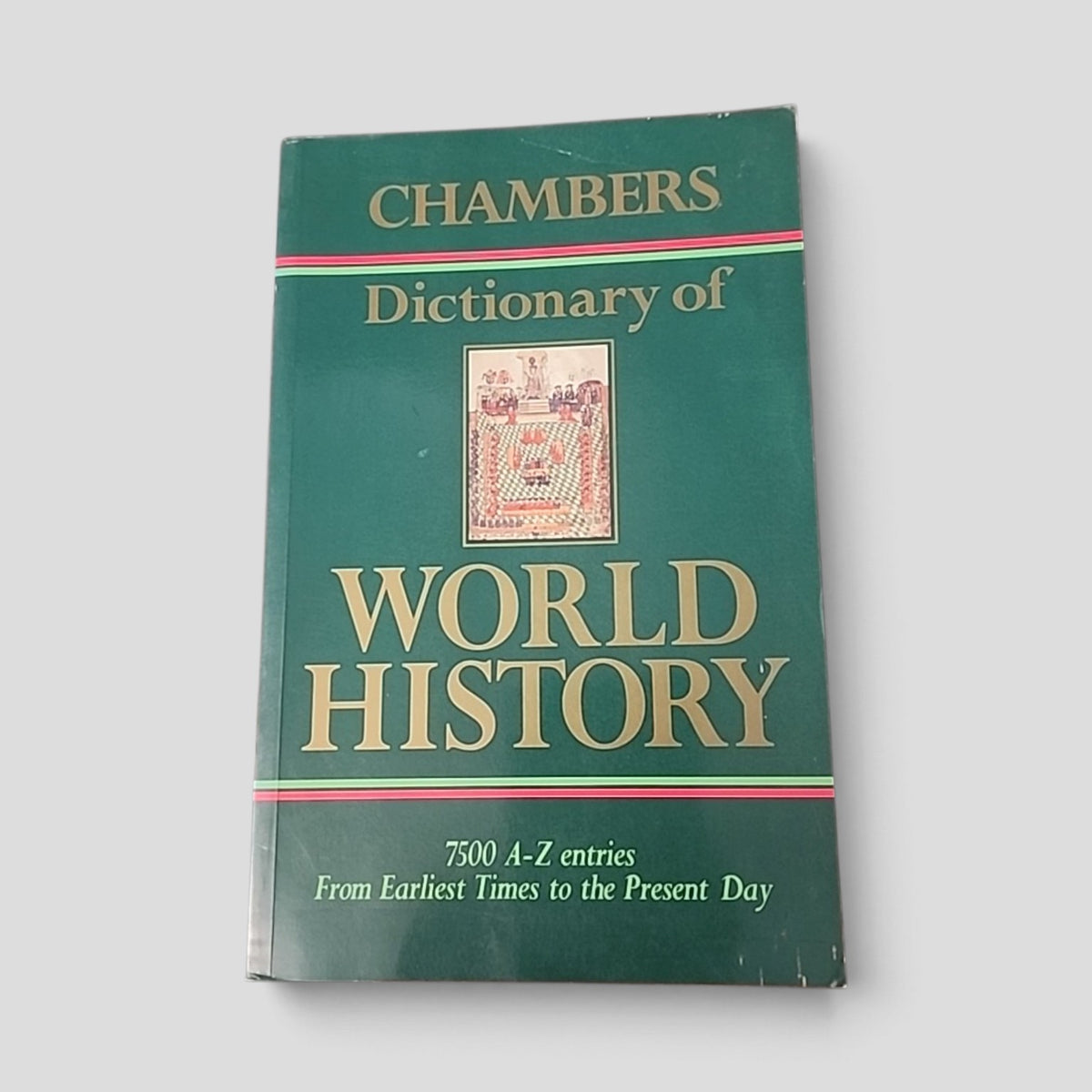 Chambers Dictionary of World History edited by Bruce P. Lenman and Katharine Boyd