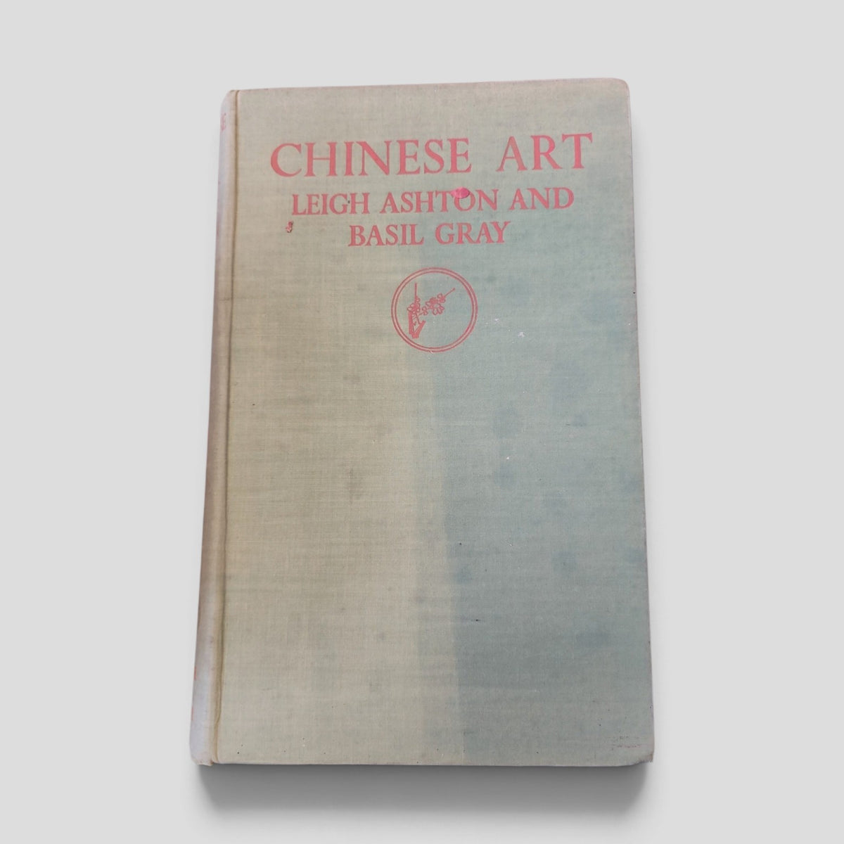 Chinese Art by Leigh Ashton and Basil Gray