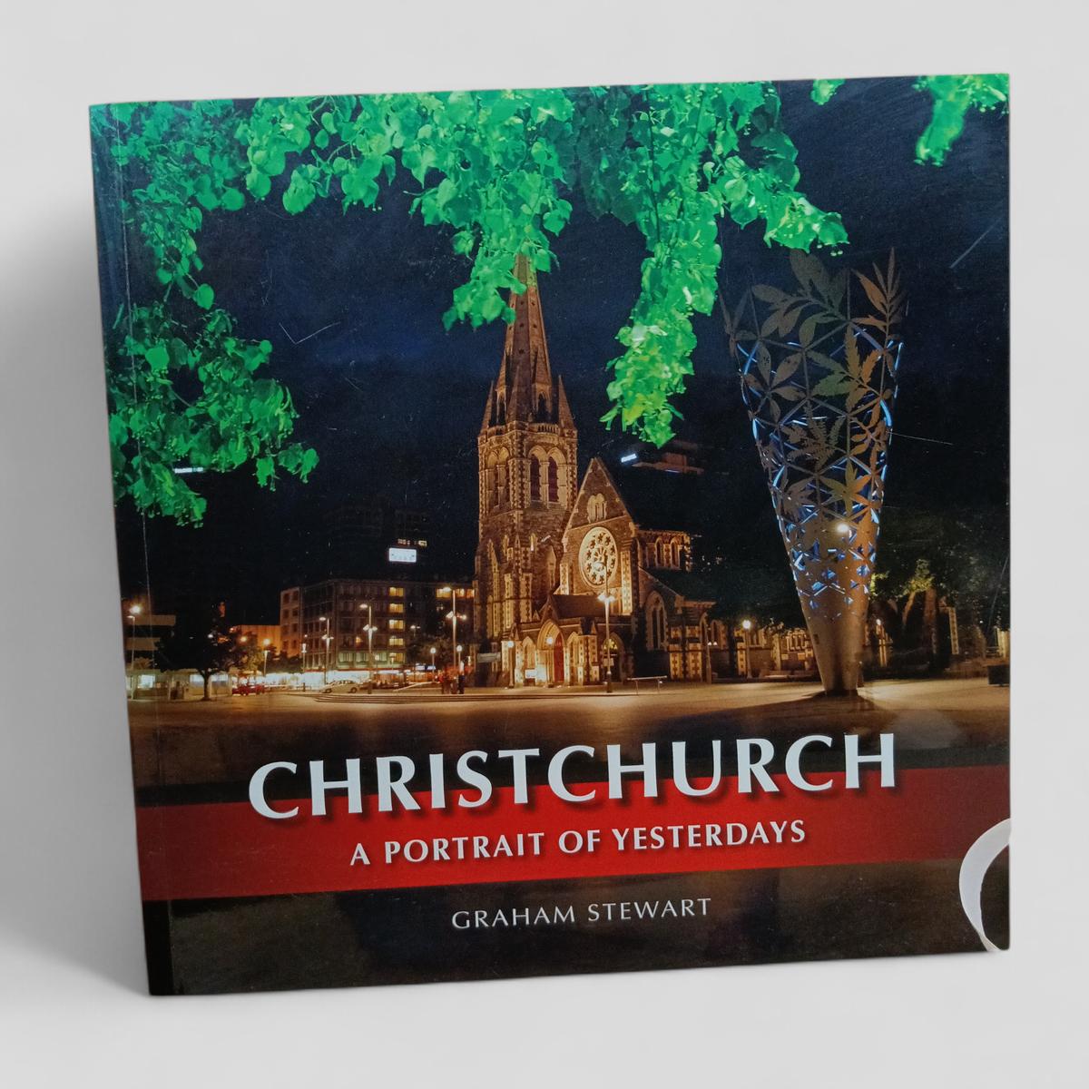 Christchurch: A Portrait of Yesterdays by Graham Stewart - Books Worth Keeping