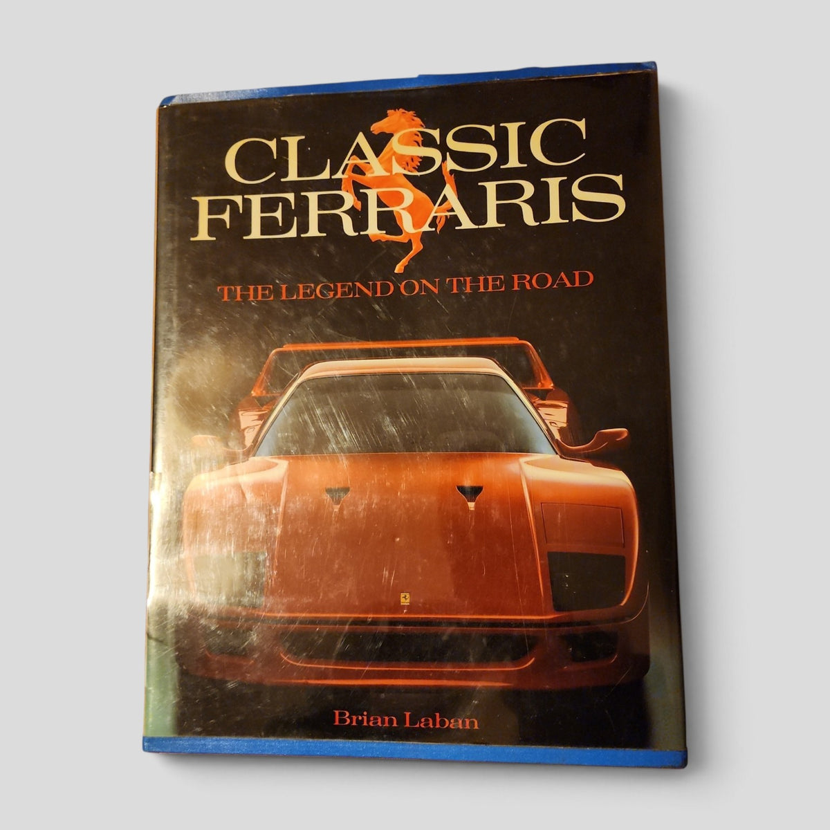 Classic Ferraris: The Legend on the Road by Brian Laban, 1991 Salamander Books hardcover with dust jacket