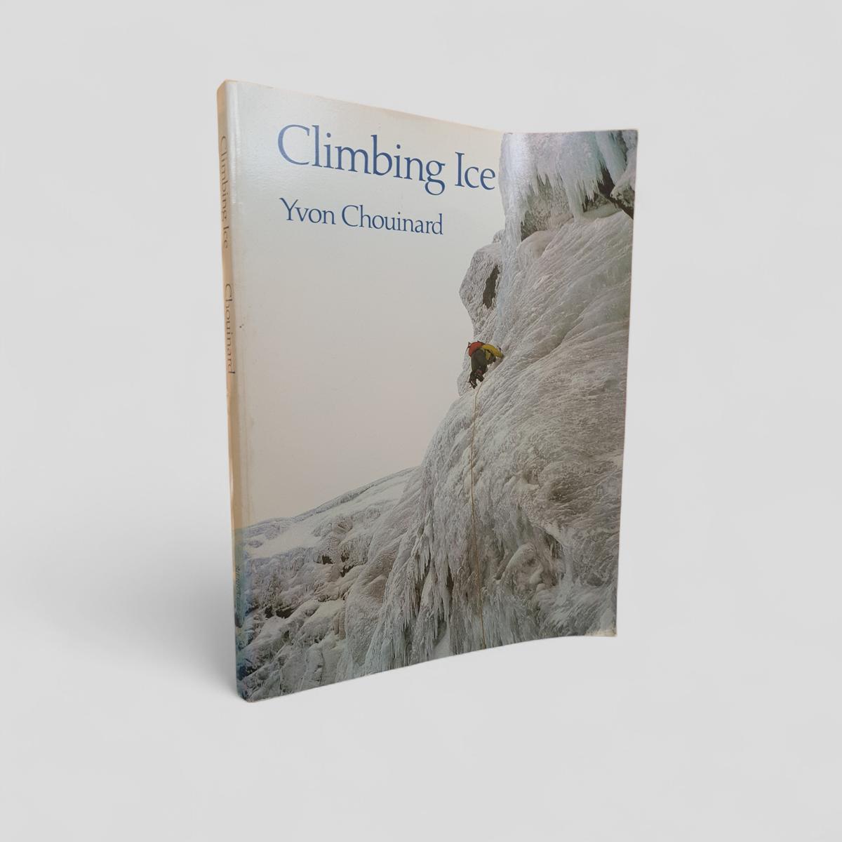 Climbing Ice by Yvon Chouinard - Books Worth Keeping