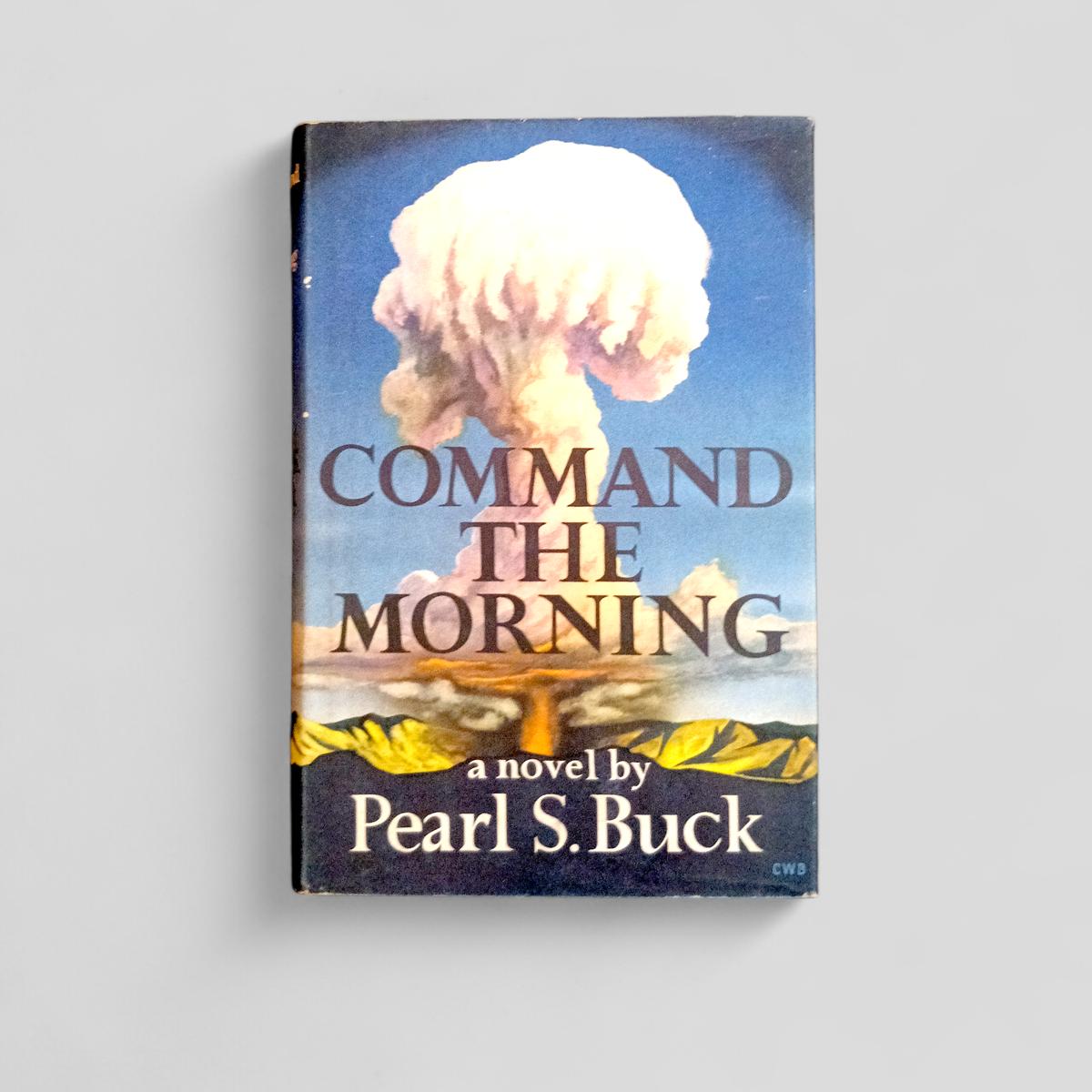 Command the Morning by Pearl S. Buck - Books Worth Keeping
