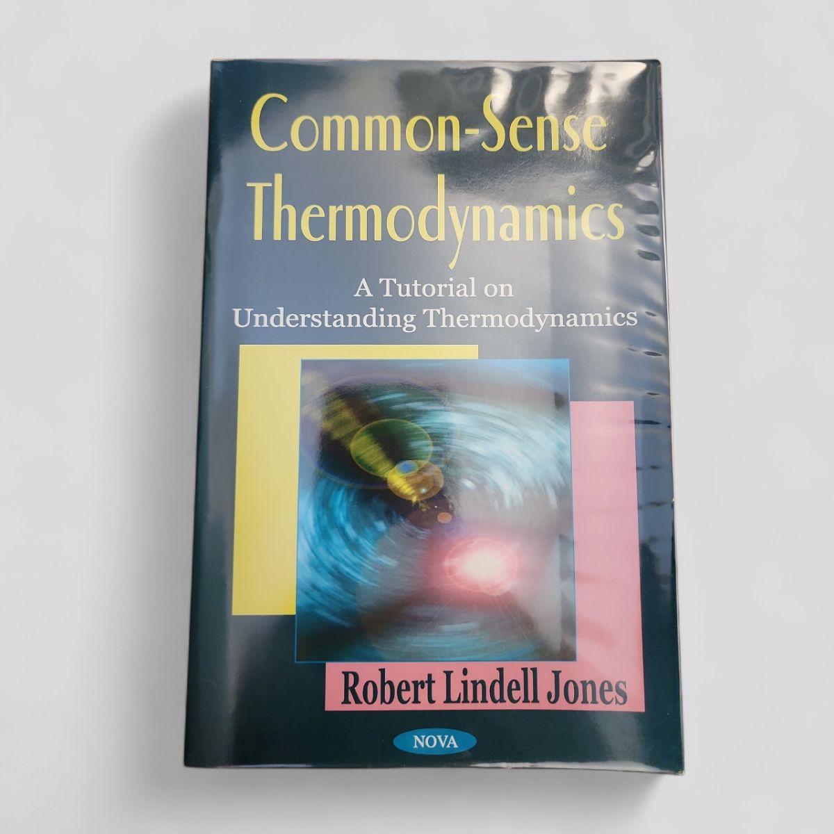 Common - Sense Thermodynamics by Robert Llewellyn Jones - Books Worth Keeping