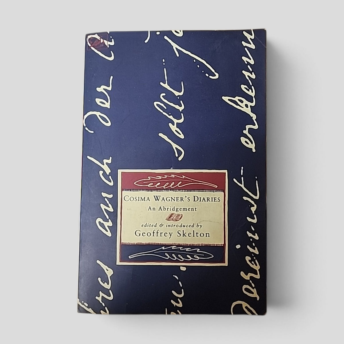 Cosima Wagner's Diaries: An Abridgement edited by Geoffrey Skelton