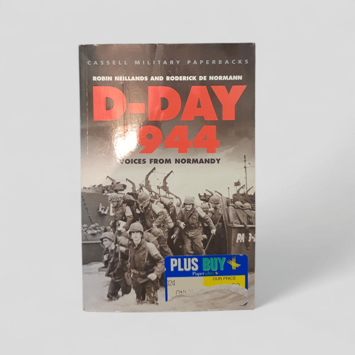 D - Day 1944: Voices from Normandy by Robin Neillands and Roderick de Normann - Books Worth Keeping