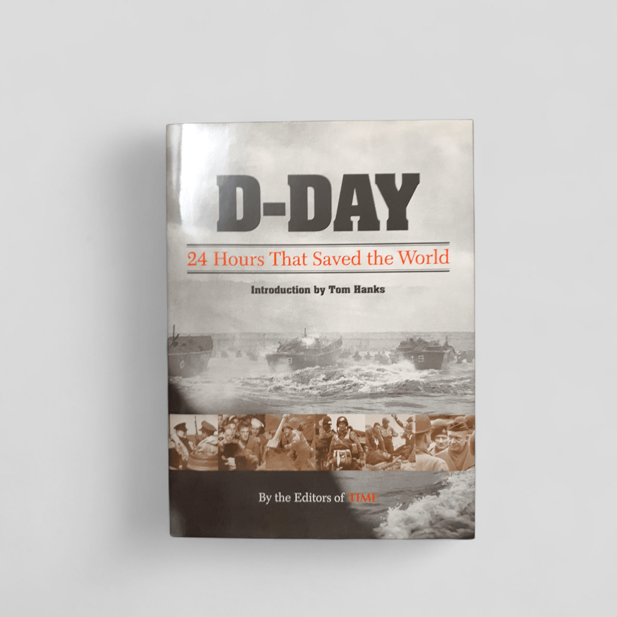 D - Day: 24 Hours That Saved the World by Editors of TIME - Books Worth Keeping
