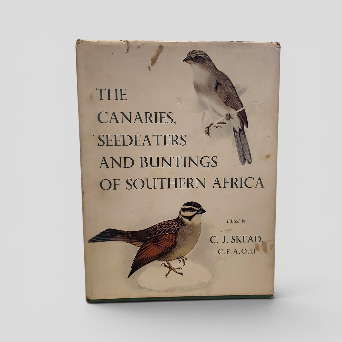 THE CANARIES, SEEDEATERS AND BUNTINGS OF SOUTHERN AFRICA by C. J. Skead - book cover