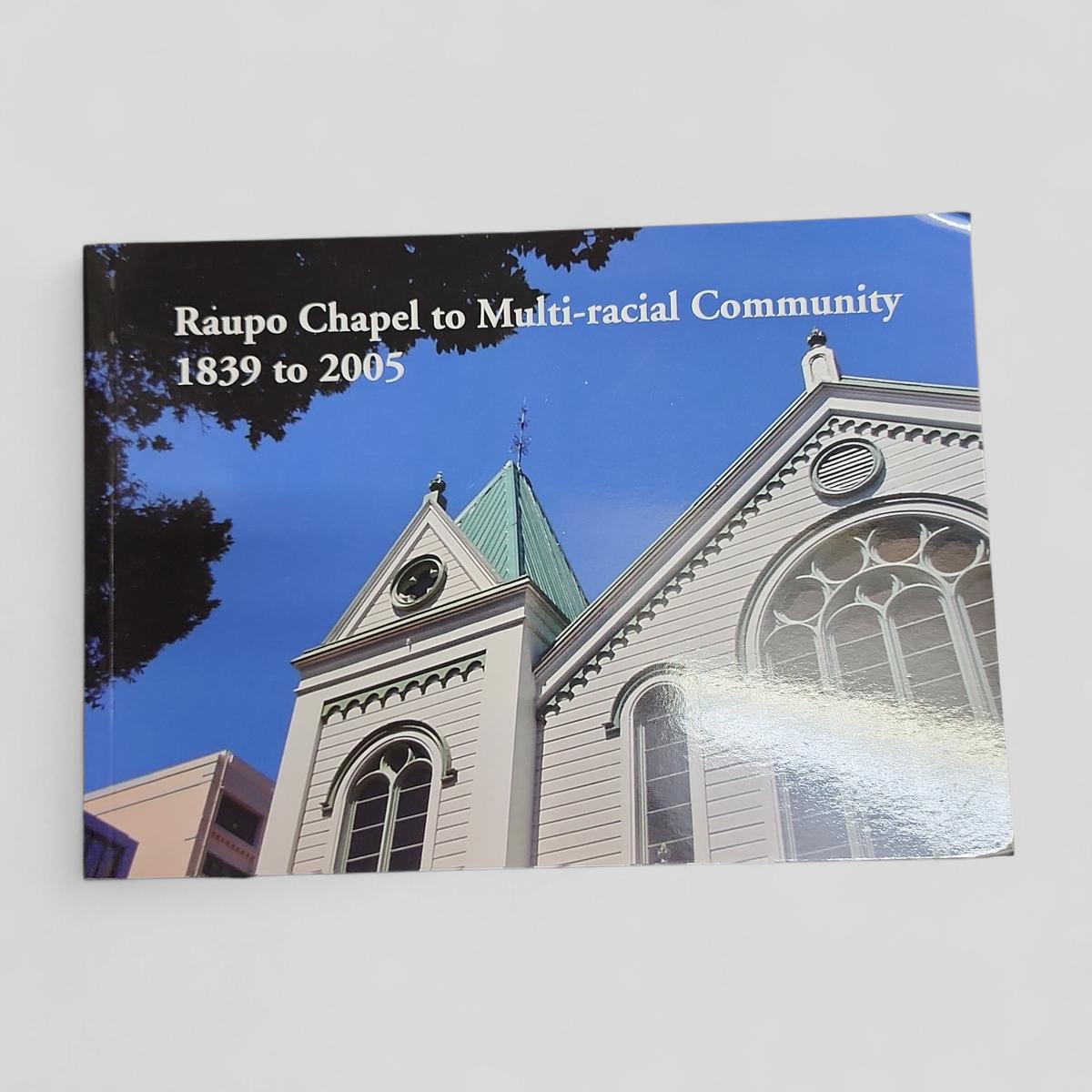 Raupo Chapel to Multi-racial Community 1839 to 2005 - book cover