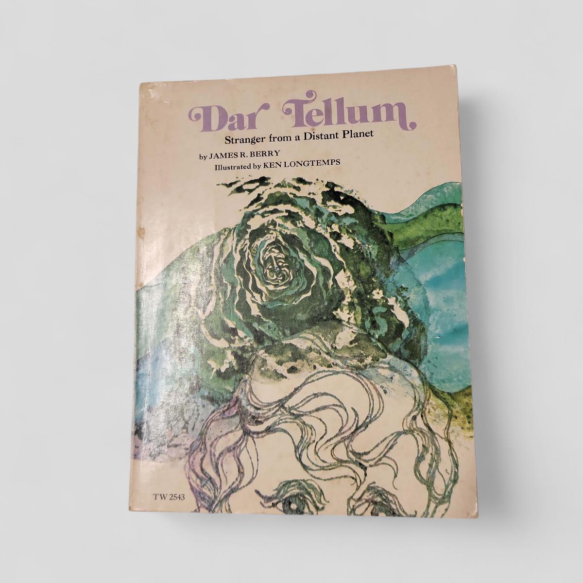 Dar Tellum, Stranger from a Distant Planet by James R. Berry - Books Worth Keeping