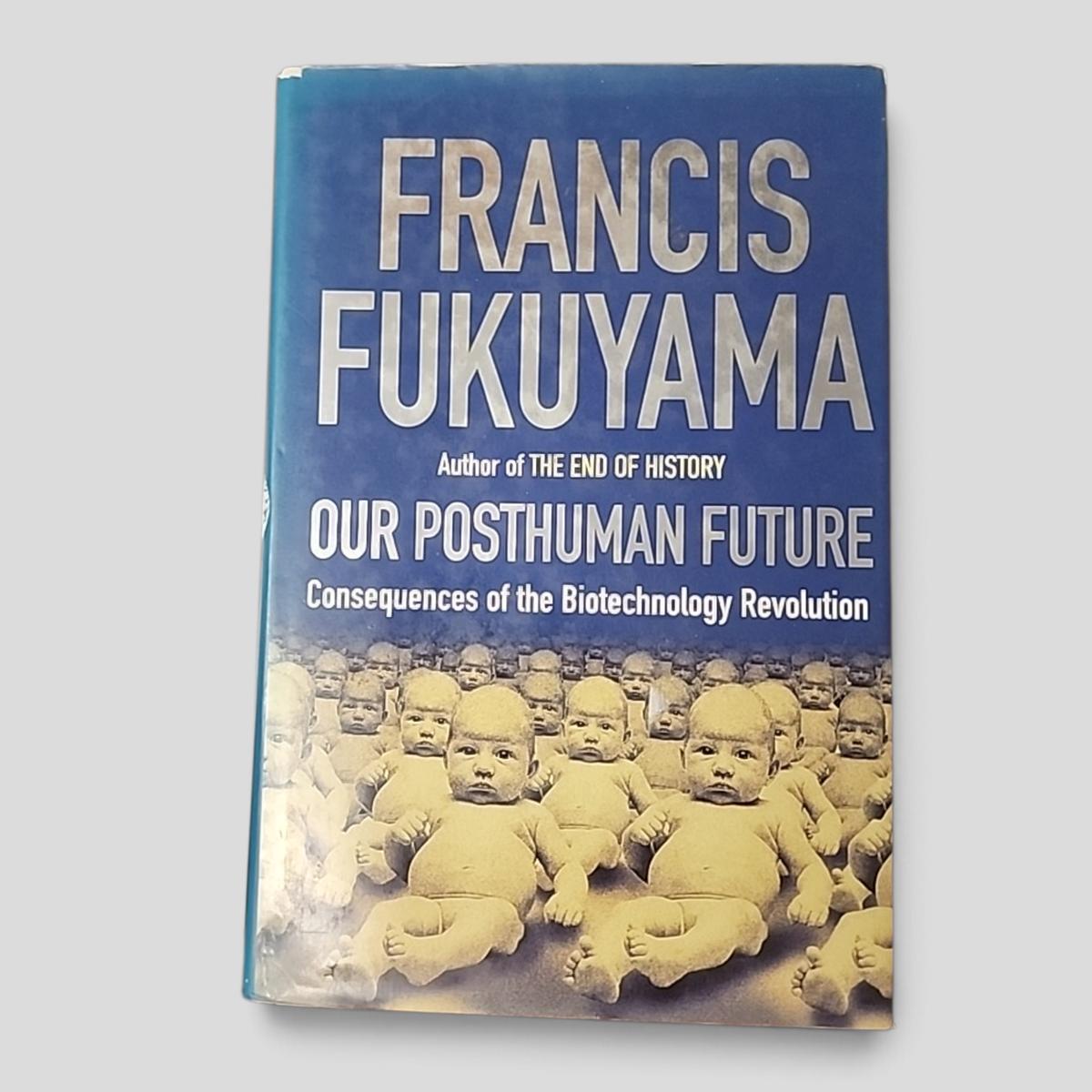 OUR POSTHUMAN FUTURE: Consequences of the Biotechnology Revolution by FRANCIS FUKUYAMA - book cover