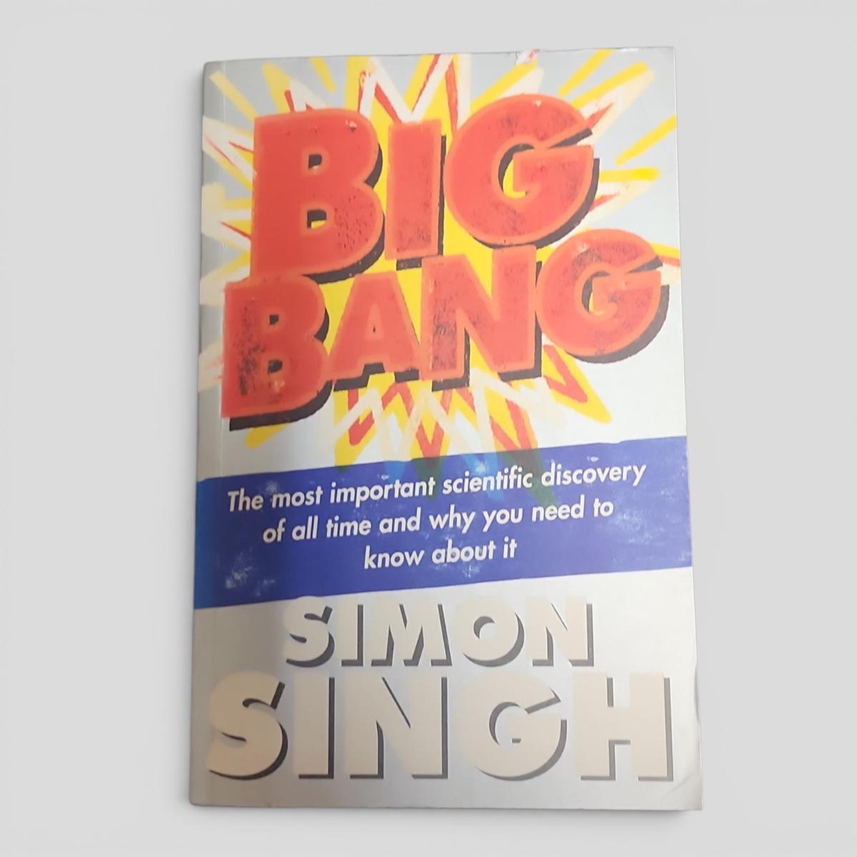 BIG BANG: The most important scientific discovery of all time and why you need to know about it by Simon Singh - book cover