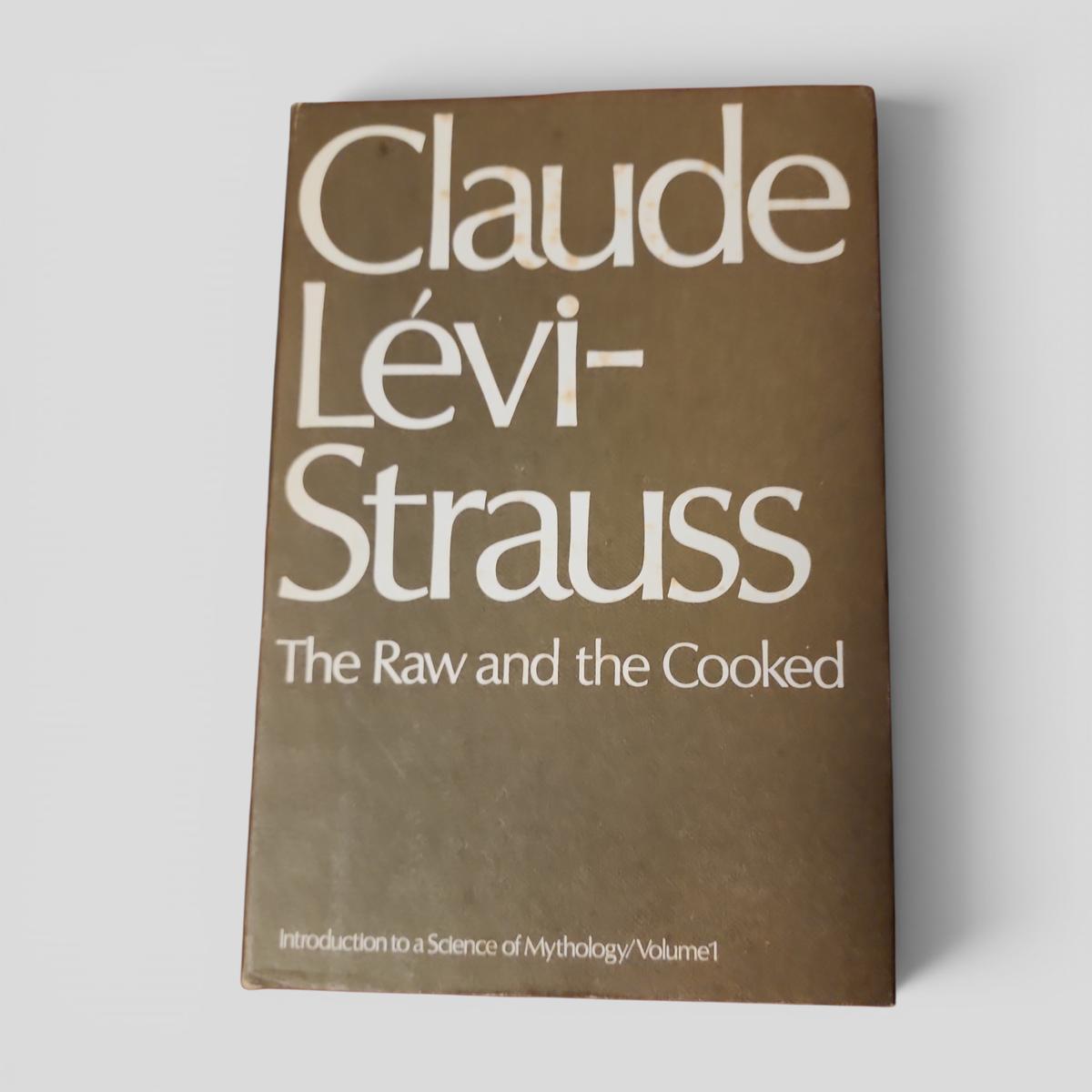 Claude Lévi-Strauss: The Raw and the Cooked (Introduction to a Science of Mythology / Volume 1) by Claude Lévi-Strauss - book cover
