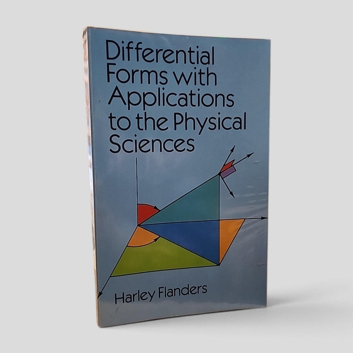 Differential Forms with Applications to the Physical Sciences by Harley Flanders