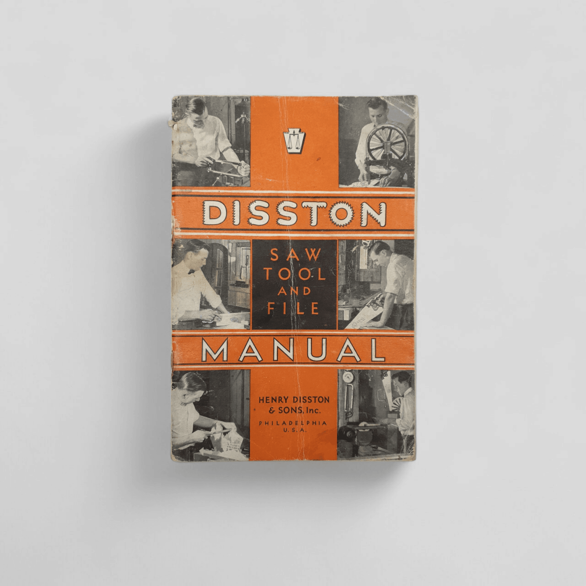 Disston Saw Tool and File Manual – Henry Disston & Sons (Vintage) - Books Worth Keeping