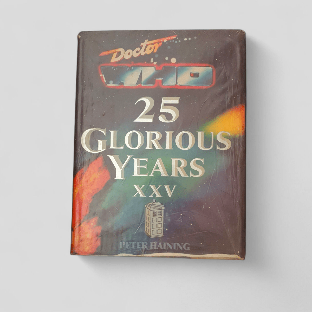 Doctor Who: 25 Glorious Years by Peter Haining - Books Worth Keeping
