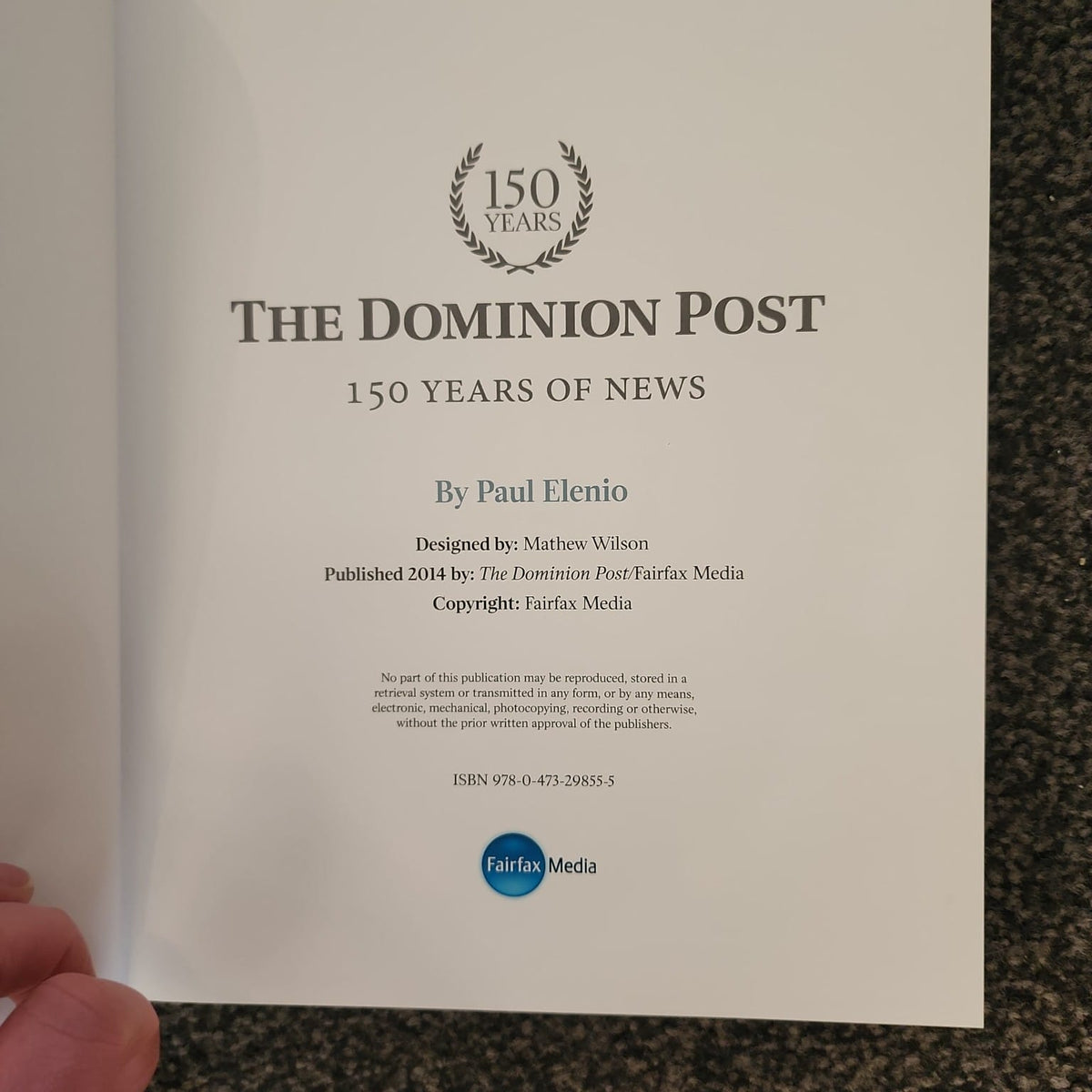 Title and copyright page of The Dominion Post: 150 Years of News by Paul Elenio, published 2014, ISBN 9780473298555