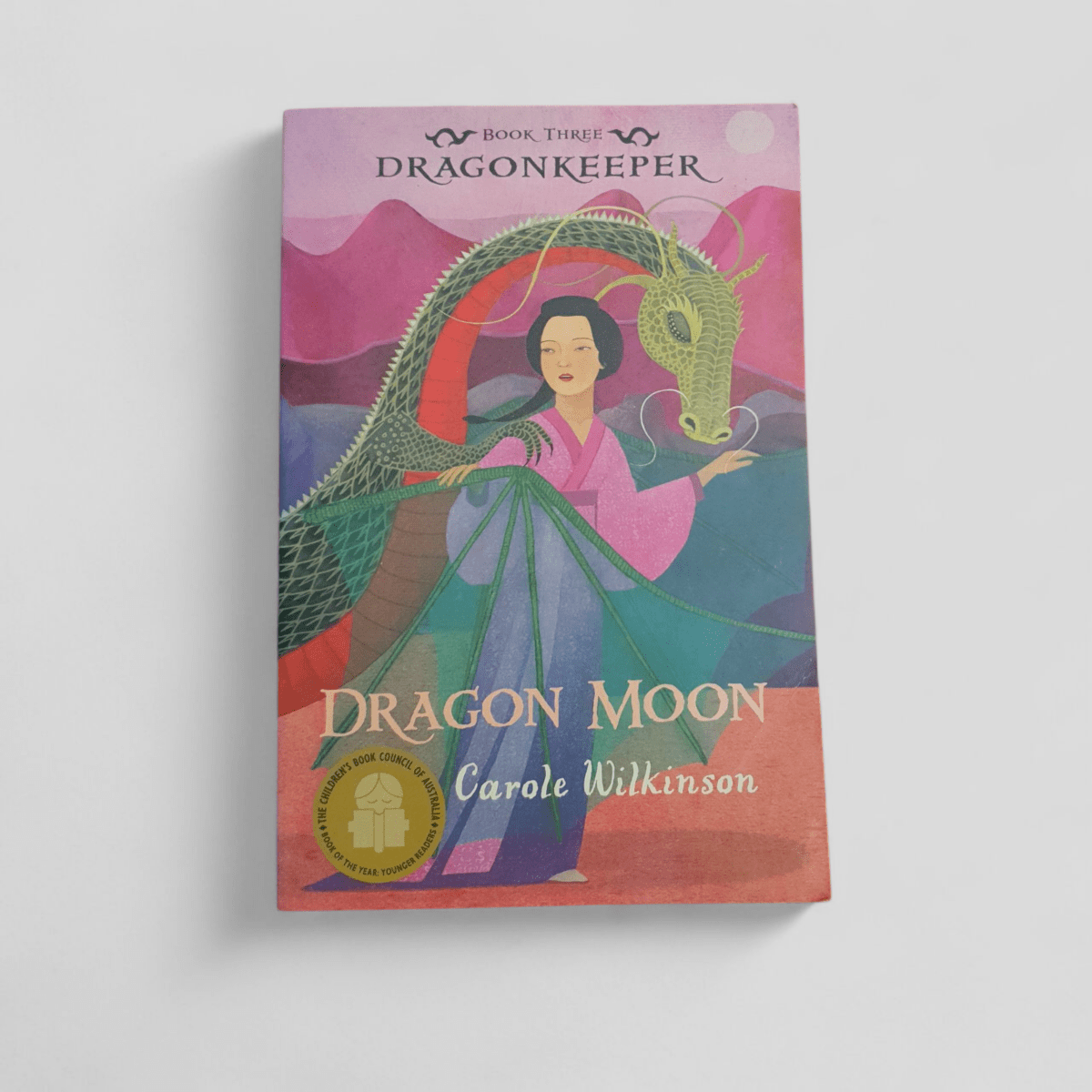 Dragon Moon (Dragonkeeper Book Three) by Carole Wilkinson - Books Worth Keeping