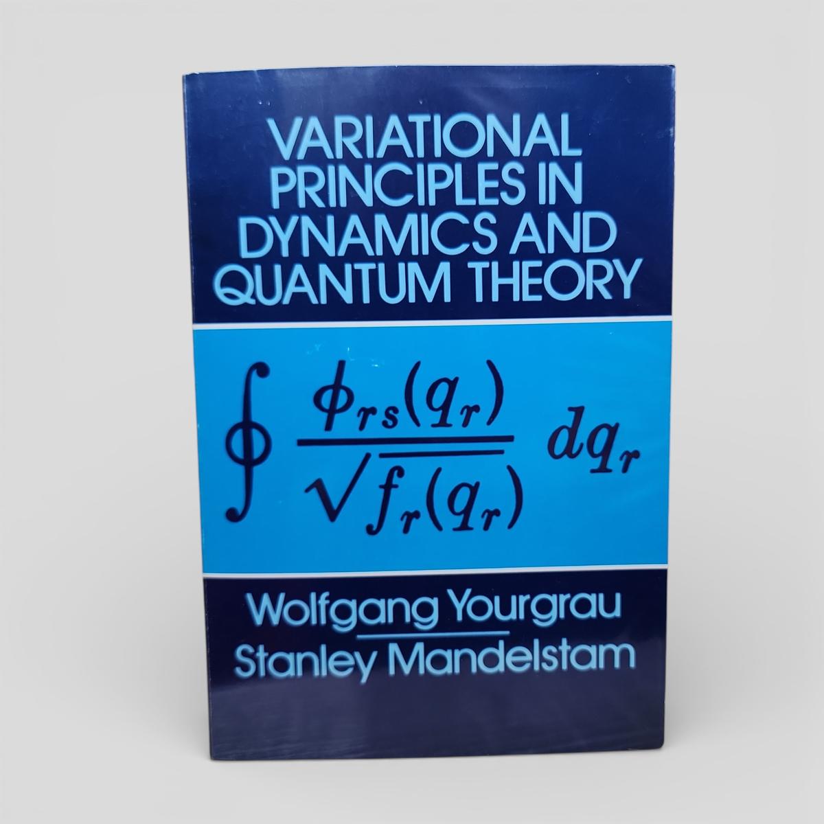 Variational Principles in Dynamics and Quantum Theory by Wolfgang Yourgrau Stanley Mandelstam - book cover
