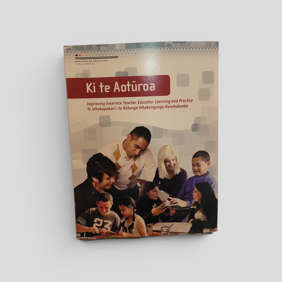 Ki te Aotūroa: Improving Inservice Teacher Educator Learning and Practice Te Whakapakari i te Ratonga Whakangungu Kaiwhakaako - book cover