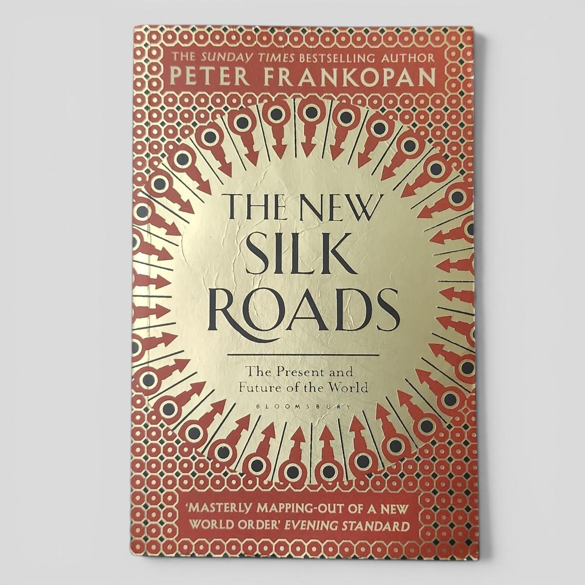 The New Silk Roads: The Present and Future of the World by Peter Frankopan - book cover