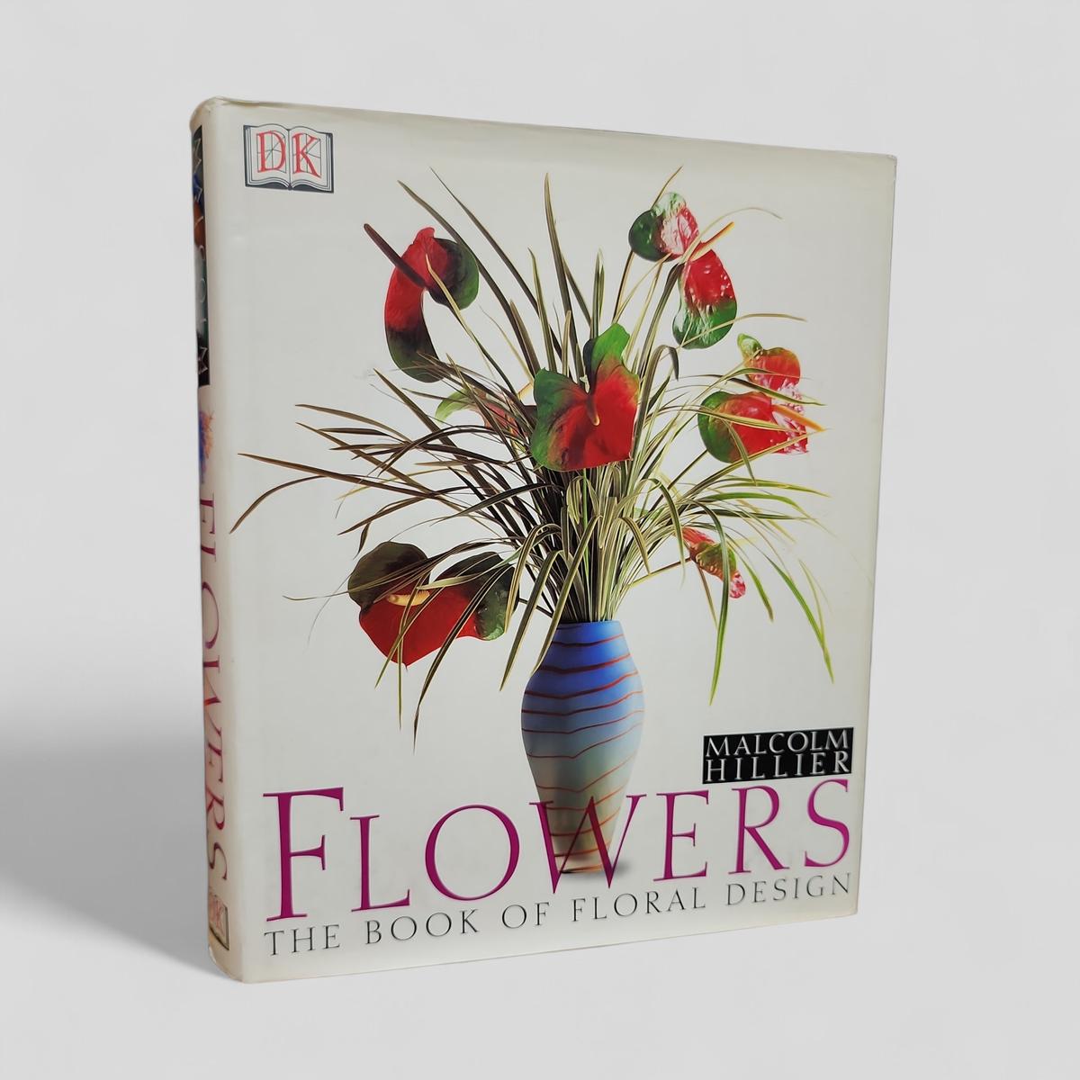 Flowers: The Book of Floral Design by Malcolm Hillier - book cover