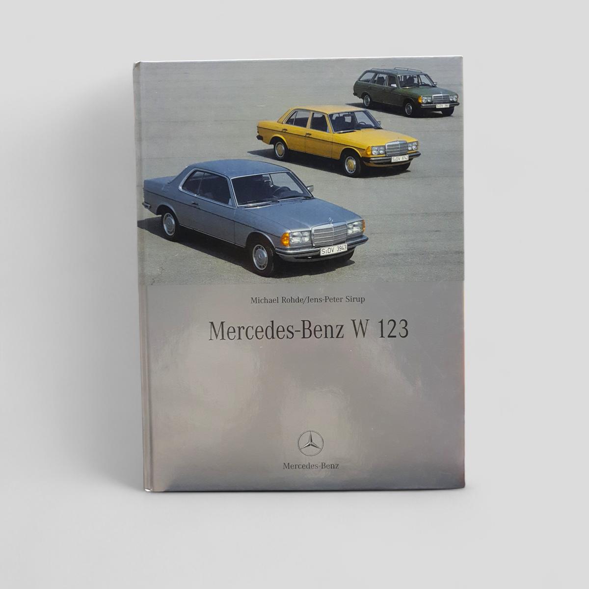 Mercedes-Benz W 123 by Michael Rohde/Jens-Peter Sirup - book cover