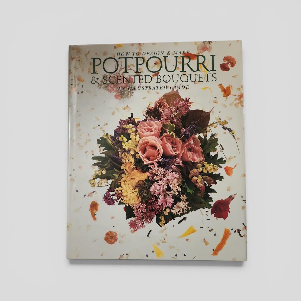 How to Design & Make Potpourri & Scented Bouquets - book cover