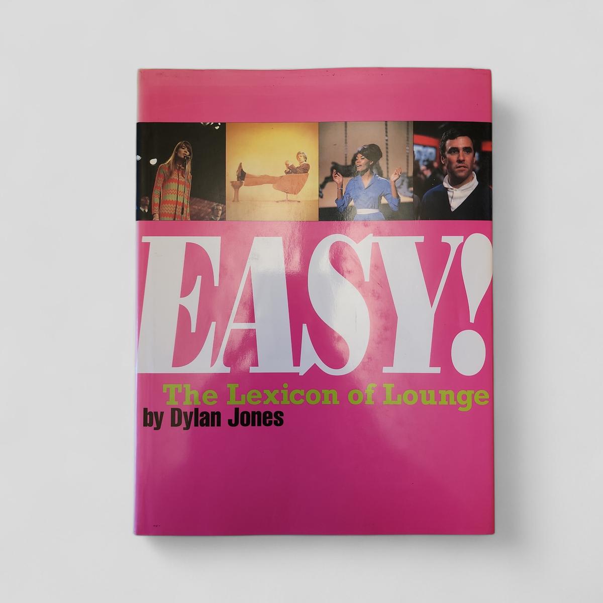 EASY! The Lexicon of Lounge by Dylan Jones - Books Worth Keeping