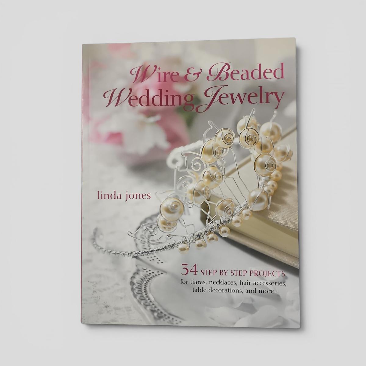 Wire &amp; Beaded Wedding Jewelry: 34 Step by Step Projects - book cover