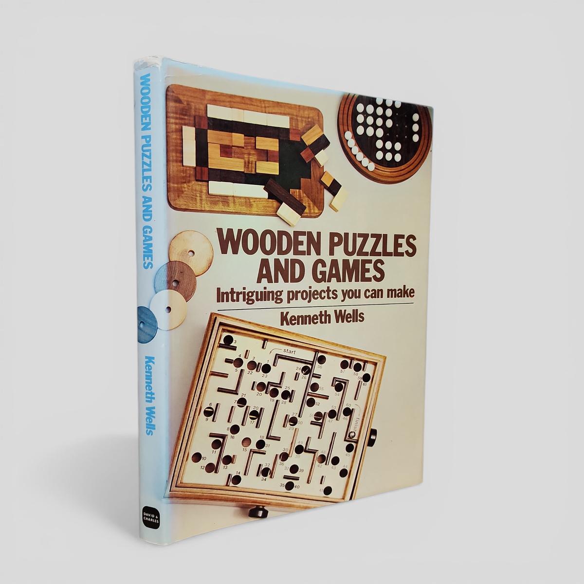 Wooden Puzzles and Games: Intriguing projects you can make by Kenneth Wells - book cover