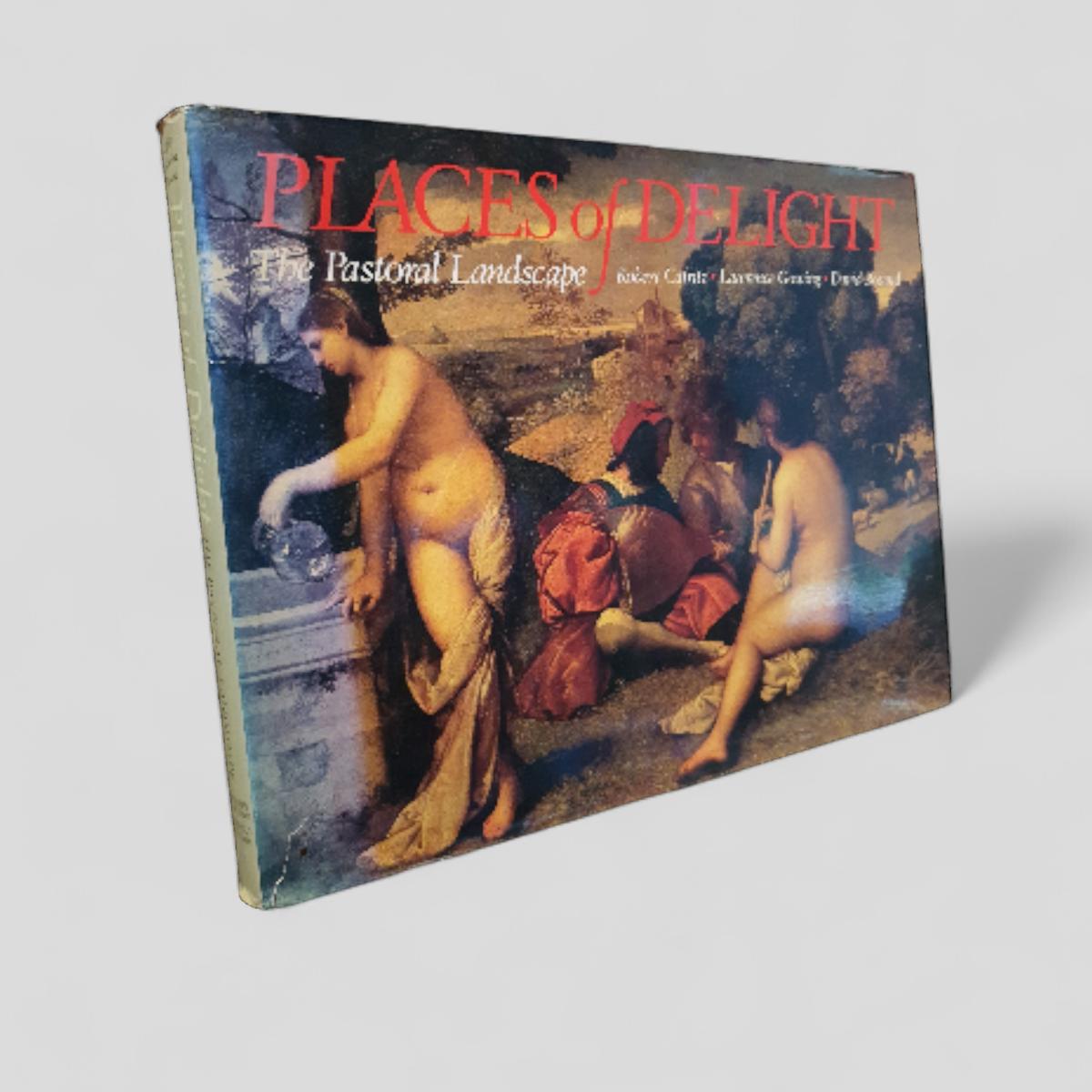 Places of Delight: The Pastoral Landscape by Nicky Grant, Lawrence Gowing, David McTavish - book cover