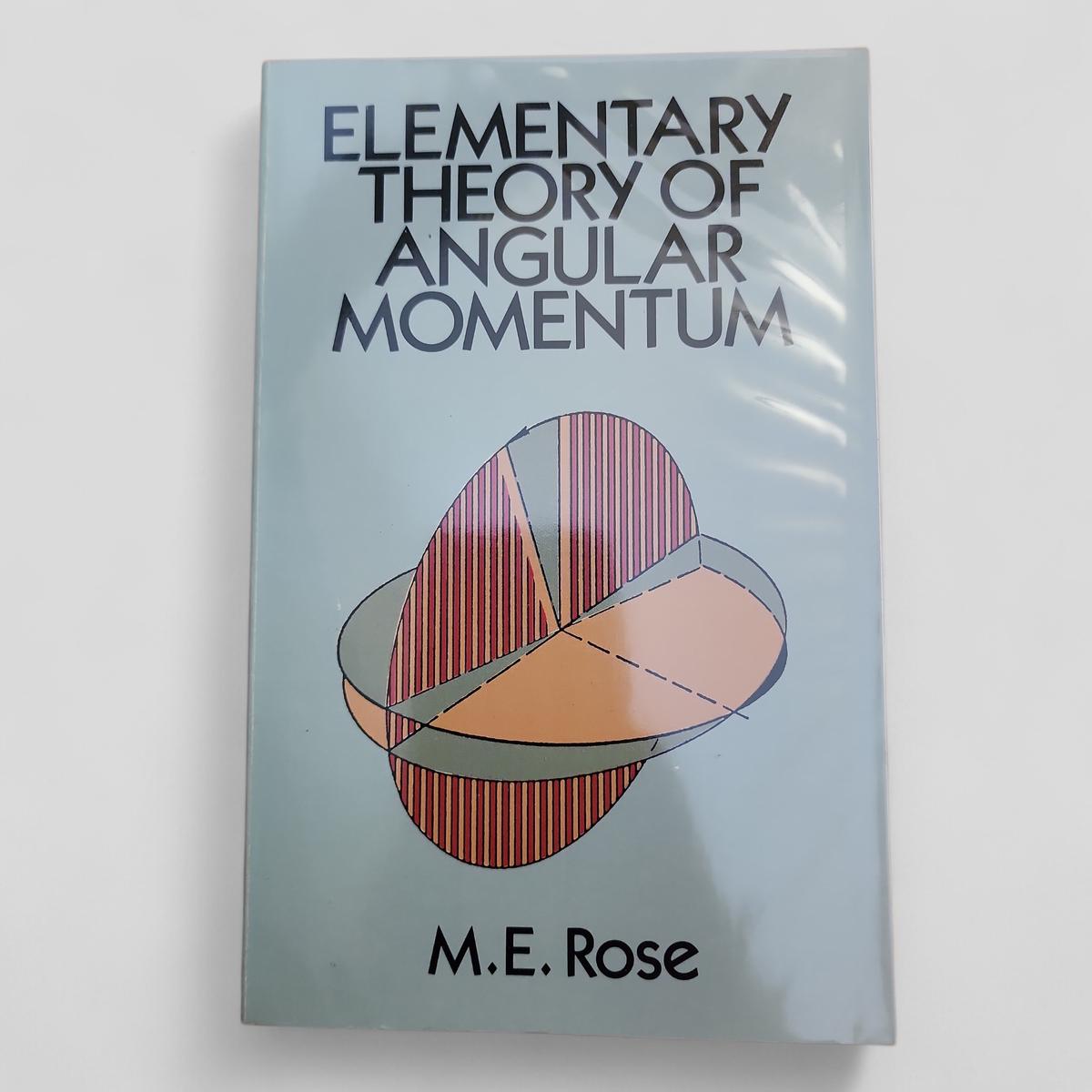 Elementary Theory of Angular Momentum by M.E. Rose - Books Worth Keeping