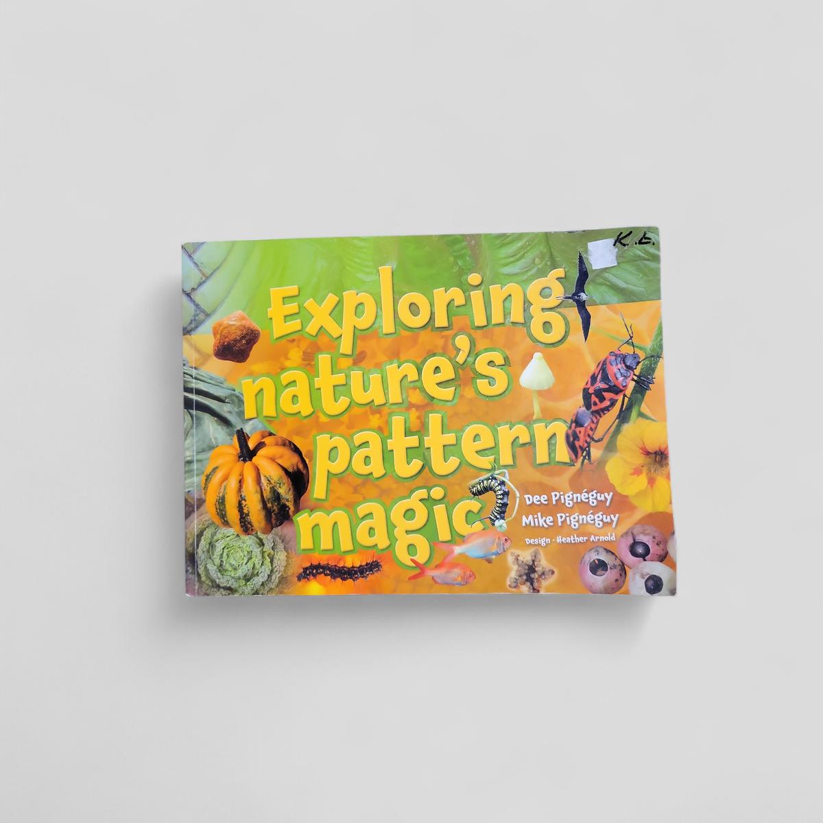 Exploring Nature's Pattern Magic by Dee Pignéguy - Books Worth Keeping