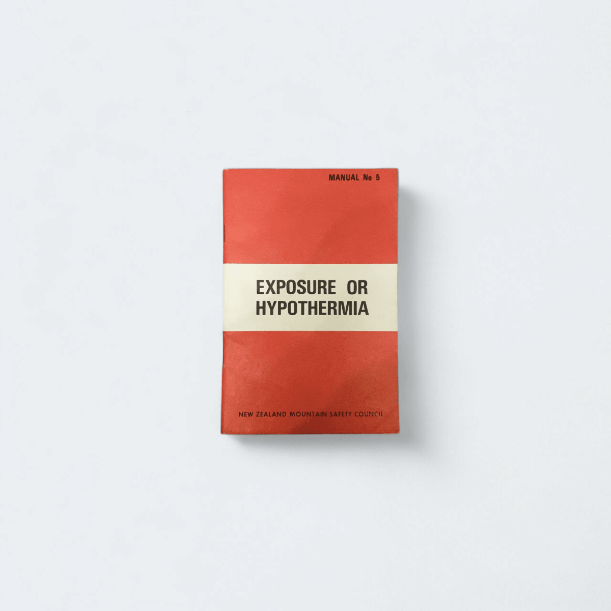 Exposure or Hypothermia - Safety Manual No. 5 - Books Worth Keeping