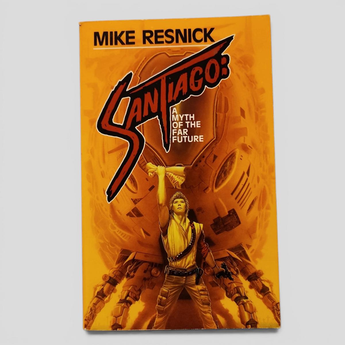 Santiago: A Myth of the Far Future by Mike Resnick - book cover