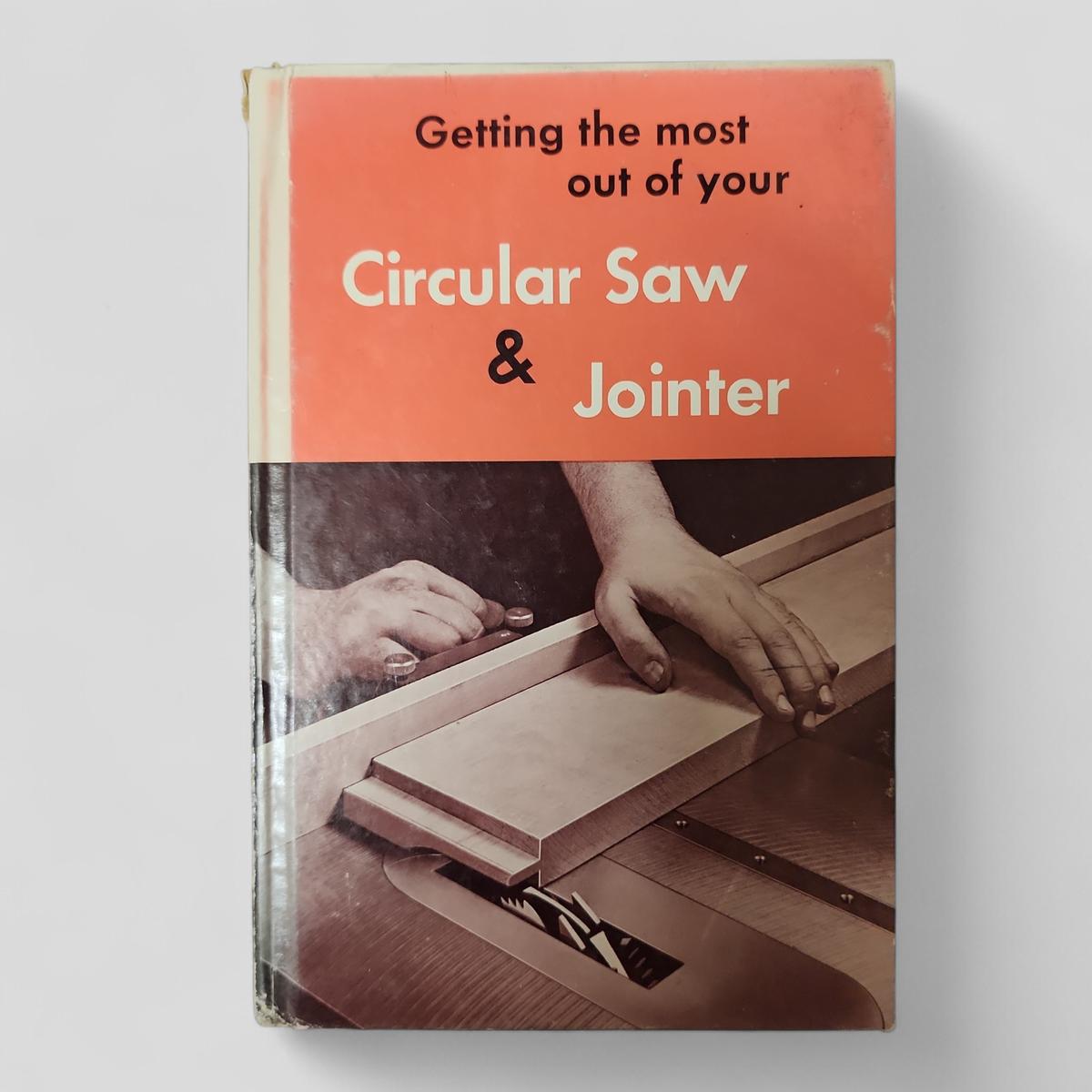 Getting the Most Out of Your Circular Saw &amp; Jointer - book cover