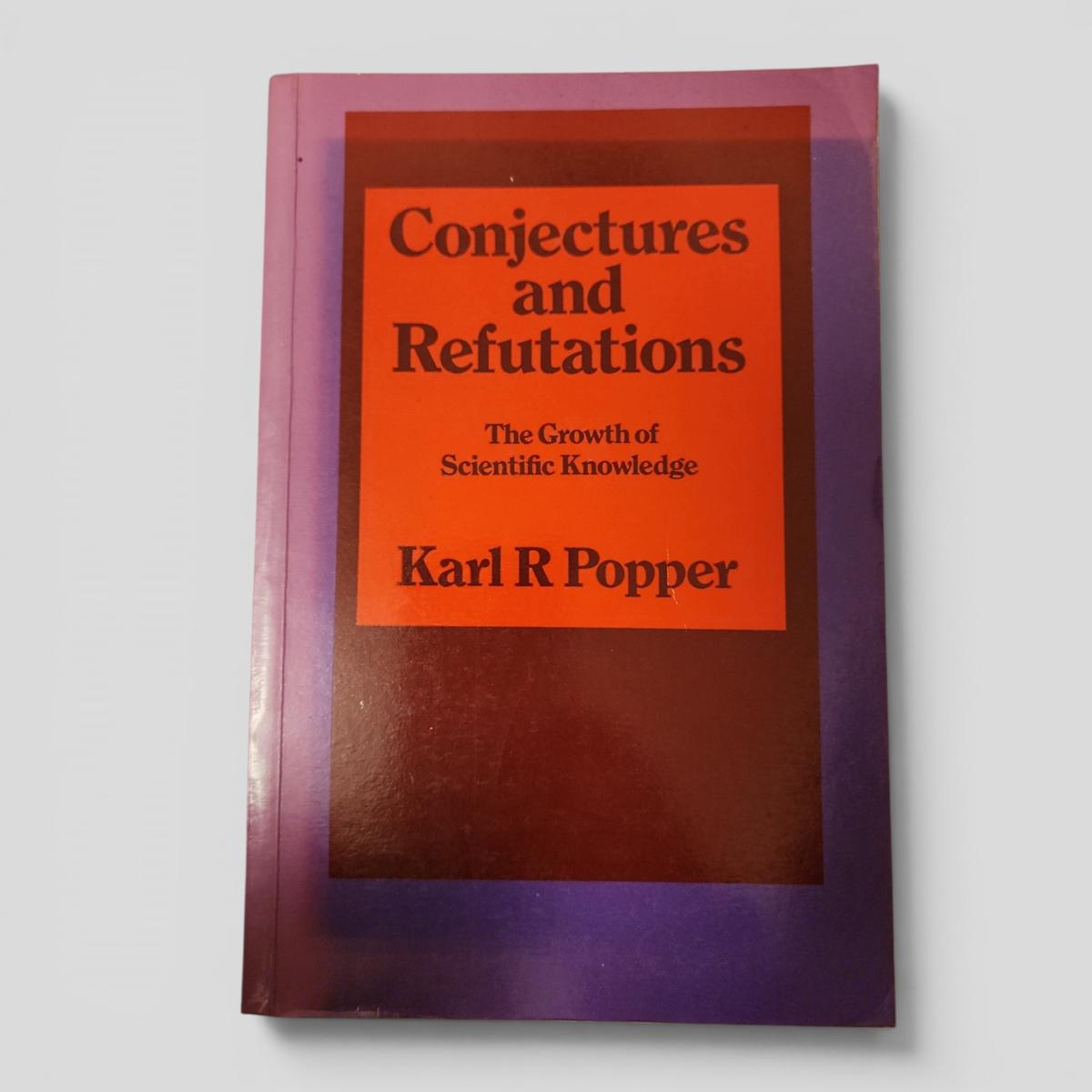 Conjectures and Refutations: The Growth of Scientific Knowledge by Karl R Popper - book cover