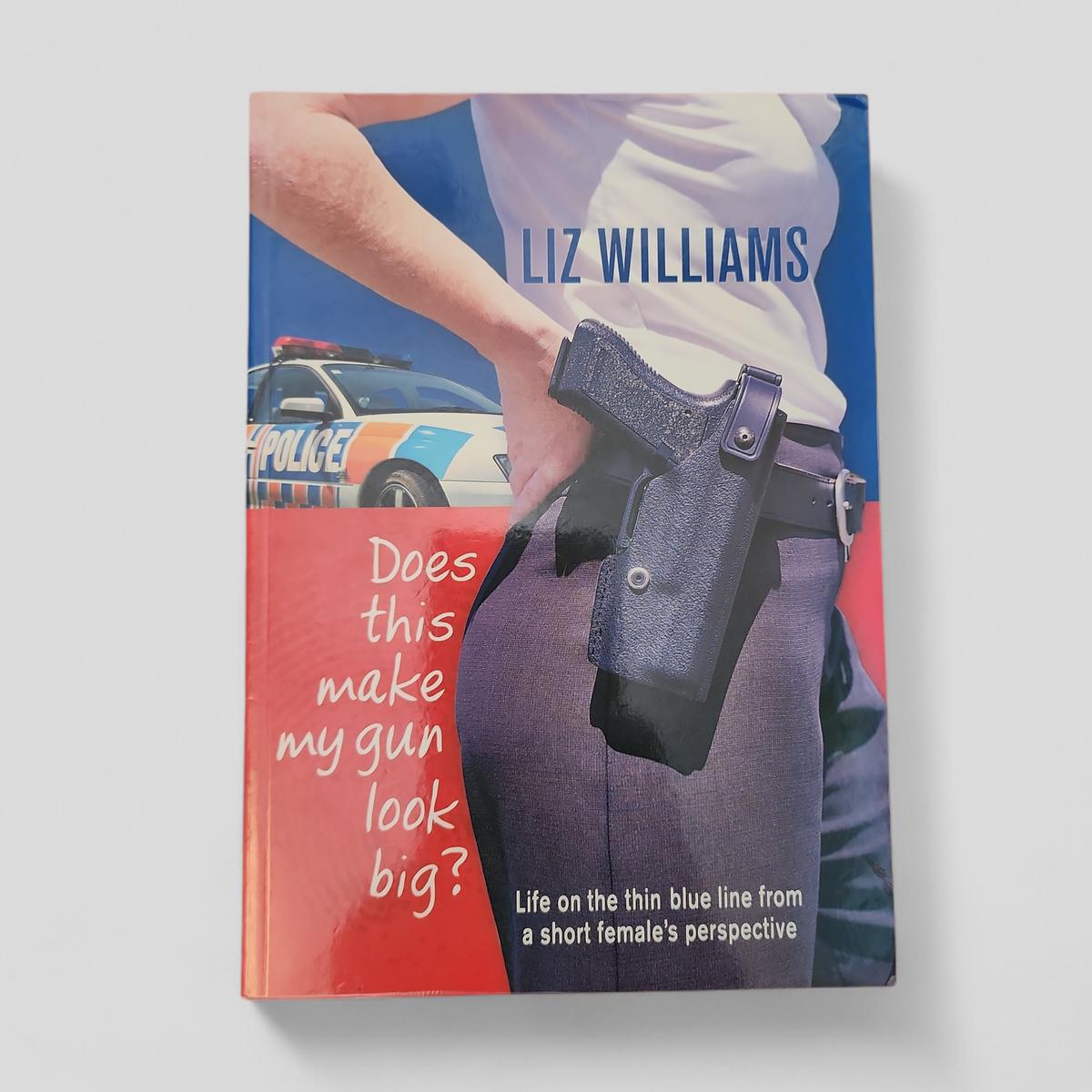 Does This Make My Gun Look Big? by Liz Williams - book cover