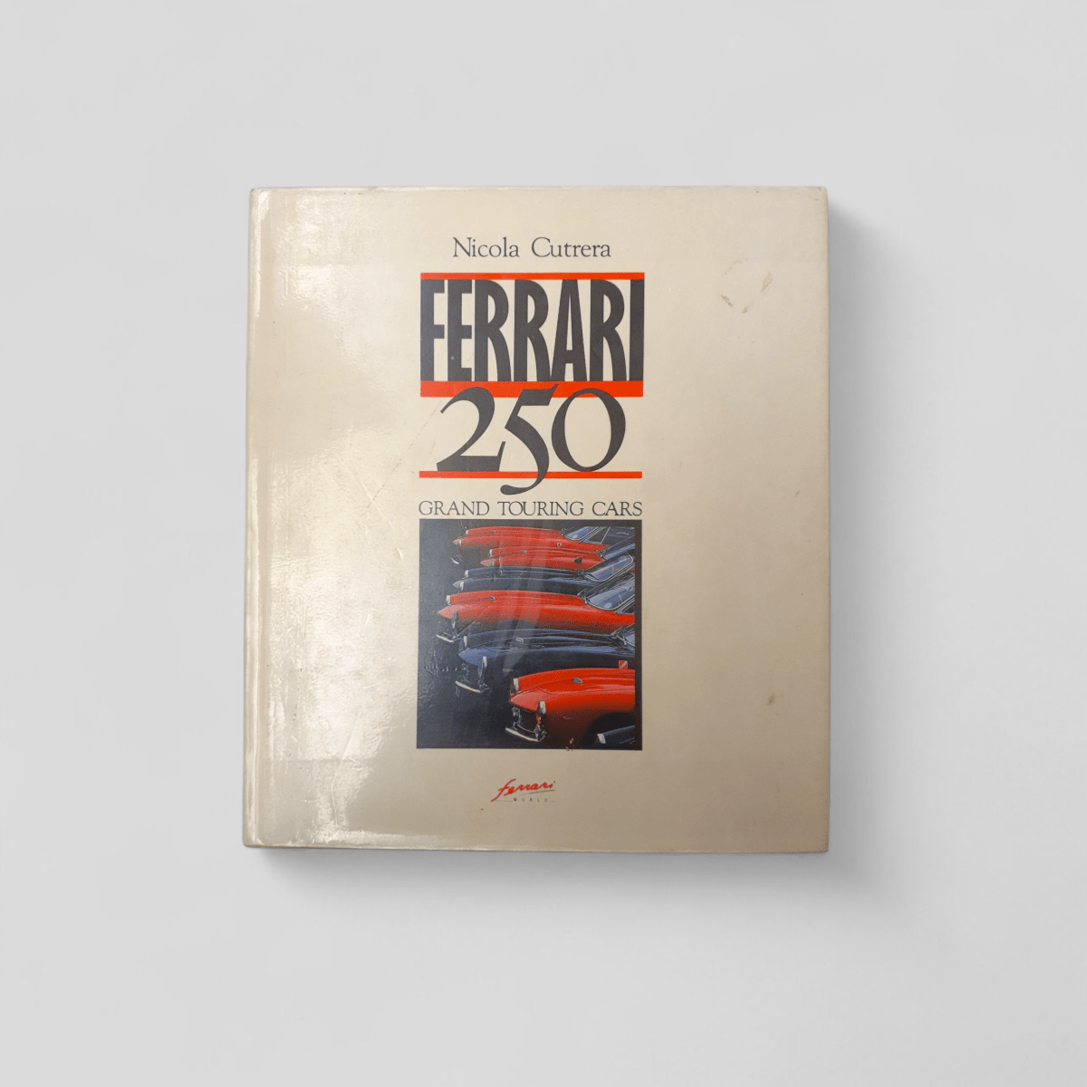 Ferrari 250 Grand Touring Cars by Nicola Cutrera - Books Worth Keeping