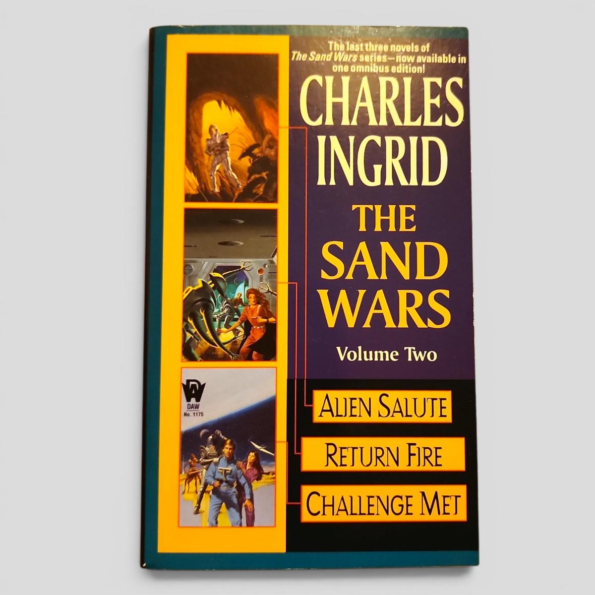 The Sand Wars Volume Two: Alien Salute, Return Fire, Challenge Met by Charles Ingrid - book cover