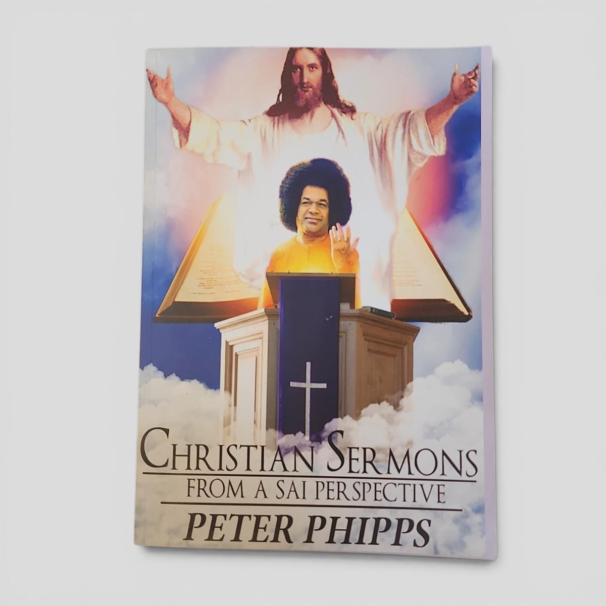 Christian Sermons: From a Sai Perspective by Peter Phipps - book cover