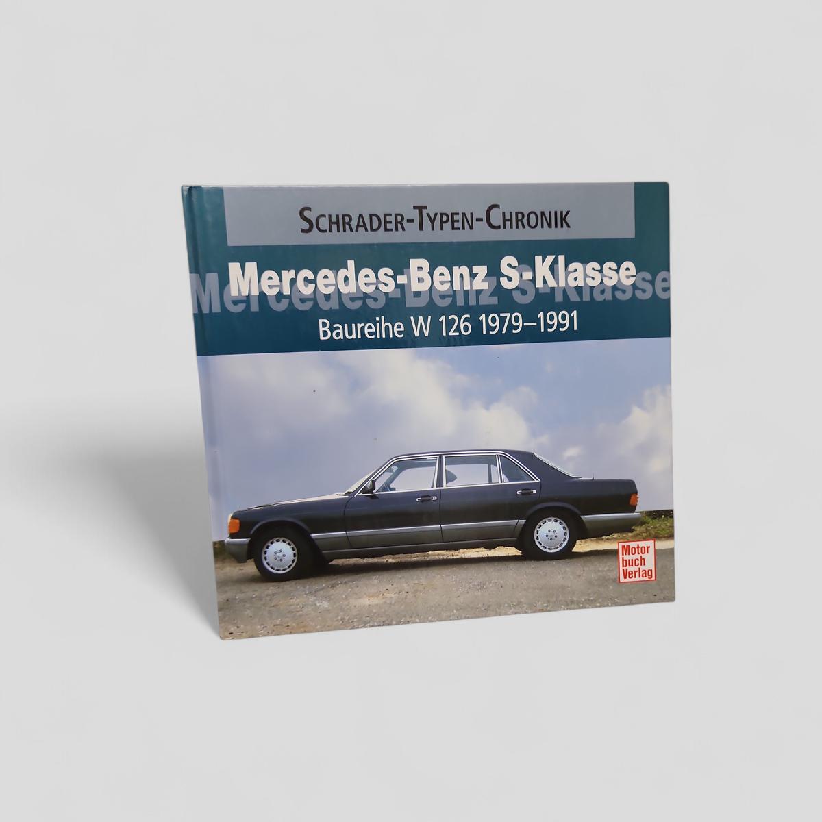 Schrader-Typen-Chronik Mercedes-Benz S-Klasse - Baureihe W 126 by Alexander F. Storz - book cover