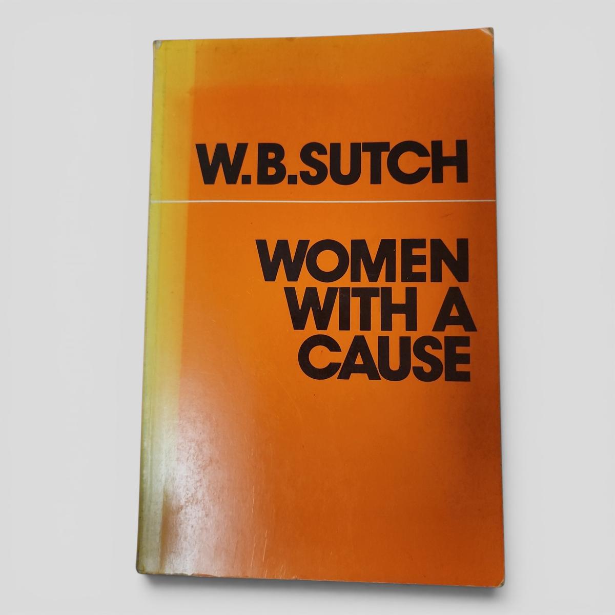 Women With a Cause by W. B. Sutch - book cover
