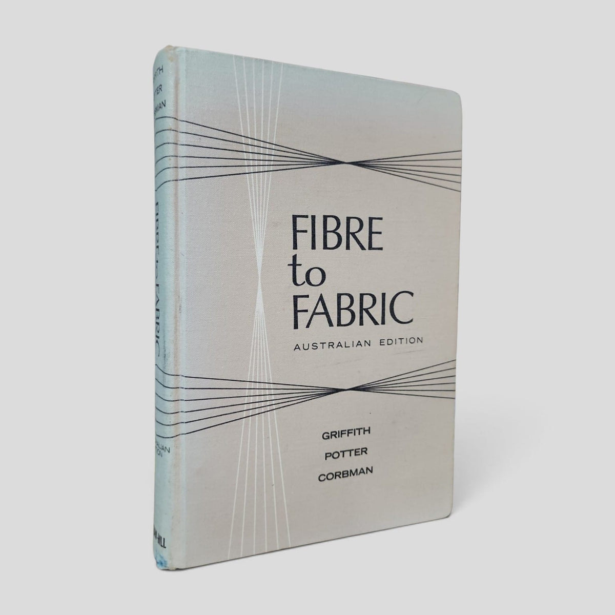 Fibre to Fabric Australian Edition by Ross E. Griffith, M. David Potter and Bernard P. Corbman – 1970 hardcover front cover