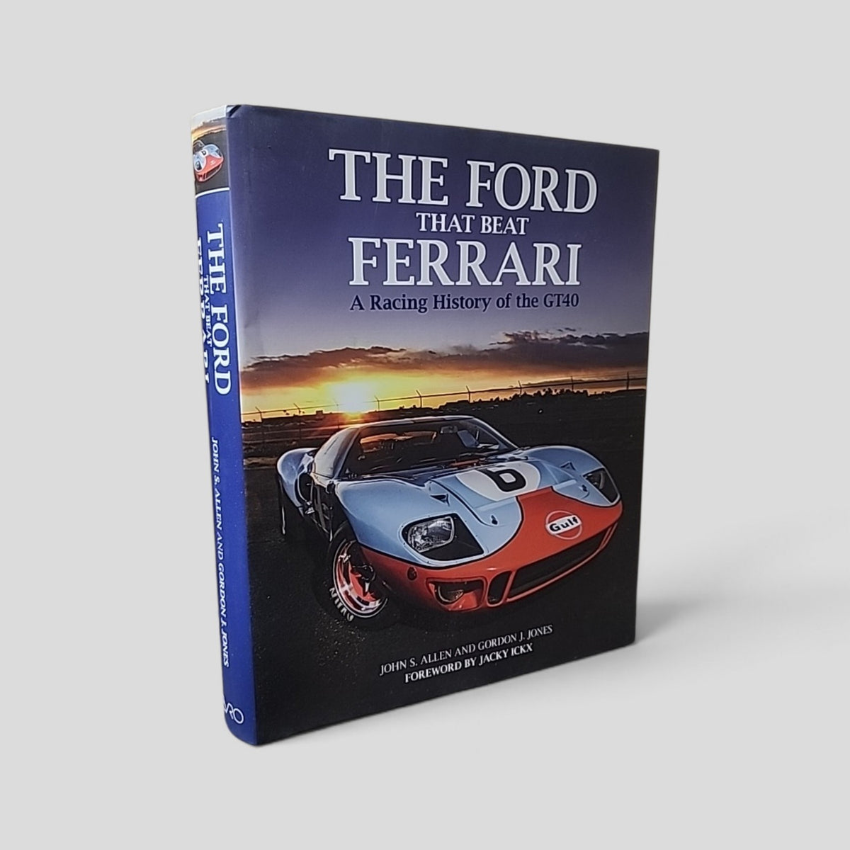 The Ford That Beat Ferrari A Racing History of the GT40 book cover