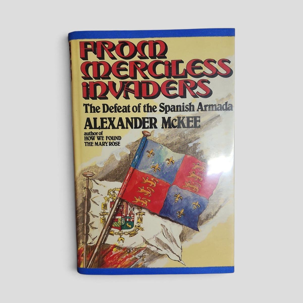 From Merciless Invaders by Alexander McKee