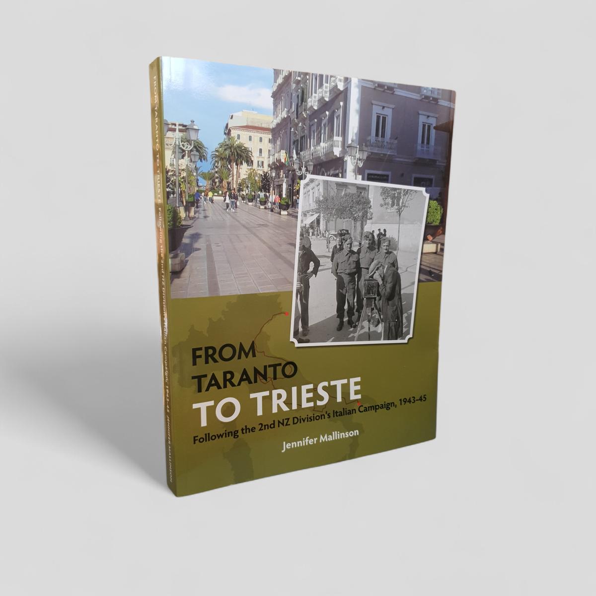 From Taranto to Trieste: Following the 2nd NZ Division's Italian Campaign, 1943 - 45 by Jennifer Mallinson - Books Worth Keeping