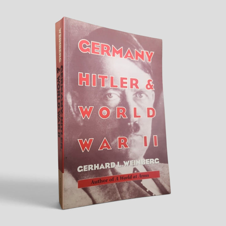 Germany, Hitler and World War II by Gerhard L. Weinberg